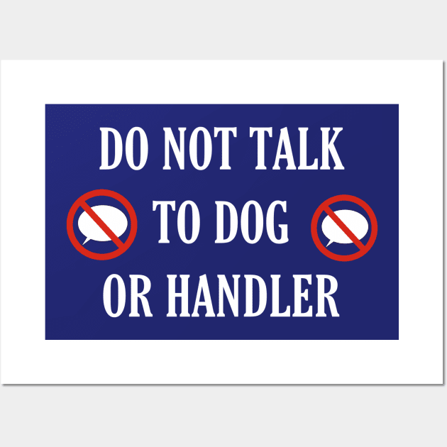 Do not talk to dog or handler - front only Wall Art by FlirtyTheMiniServiceHorse